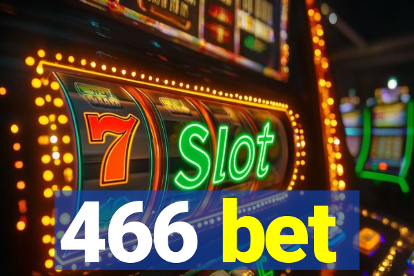 466 bet